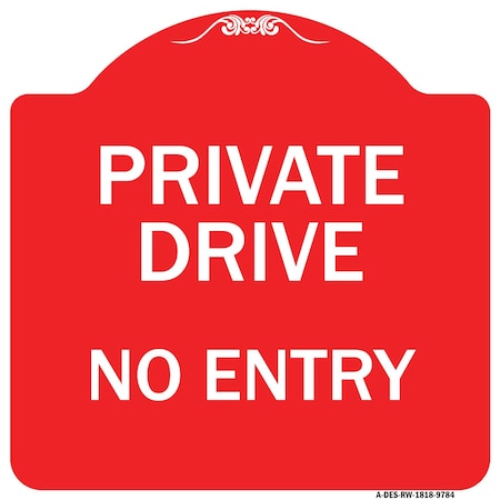 Private Drive No Entry Heavy-Gauge Aluminum Architectural Sign